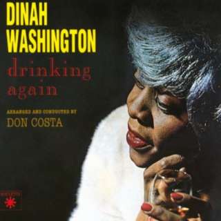  Drinking Again: Dinah Washington