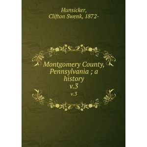  Montgomery County, Pennsylvania ; a history. v.3 Clifton 