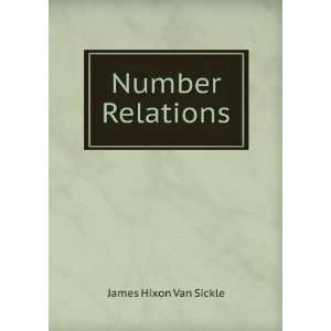  Number Relations James Hixon Van Sickle Books