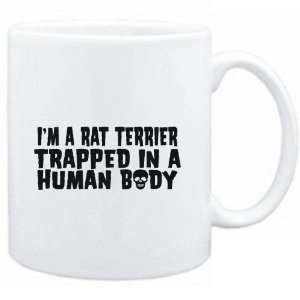  Mug White  I AM A Rat Terrier TRAPPED IN A HUMAN BODY 