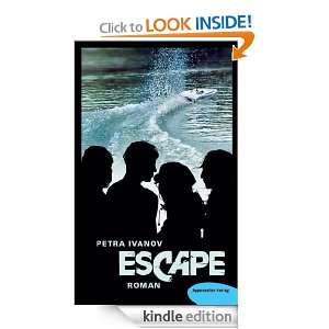 Escape (German Edition) Petra Ivanov  Kindle Store