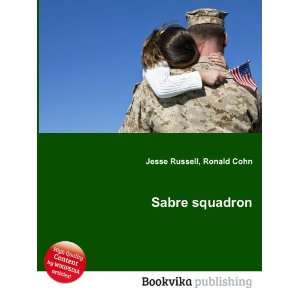  Sabre squadron Ronald Cohn Jesse Russell Books