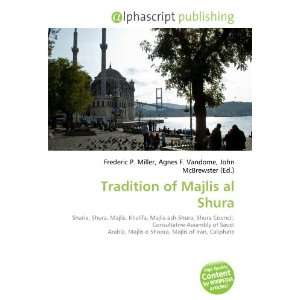  Tradition of Majlis al Shura (9786132671462) Books