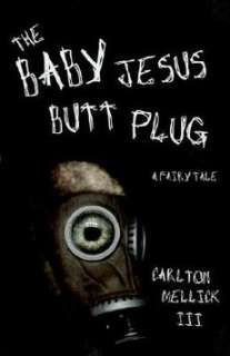 The Baby Jesus Butt Plug NEW by Carlton III Mellick 9780972959827 