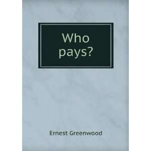  Who pays? Ernest Greenwood Books