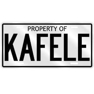  PROPERTY OF KAFELE LICENSE PLATE SING NAME