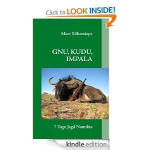 GNU, KUDU, IMPALA 7 Tage Jagd in Namibia (German Edition) Marc 