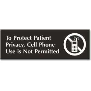 To Protect Patient Privacy, Cell Phone Use Is Not Permitted (with 