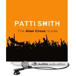 Patti Smith The Alan Cross Guide [Unabridged] [Audible Audio Edition 