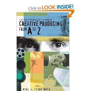  Indie Producers Handbook  Creative Producing From A to Z 