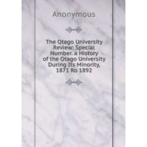 The Otago University Review Special Number. a History of the Otago 