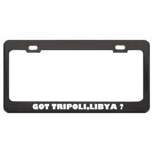 Got Tripoli,Libya ? Location Country Black Metal License Plate Frame 
