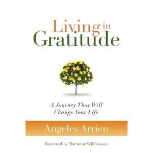 Living in Gratitude A Journey That Will Change Your Life (Large Print 