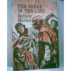  The Break In The Line BERKELY MATHER Books