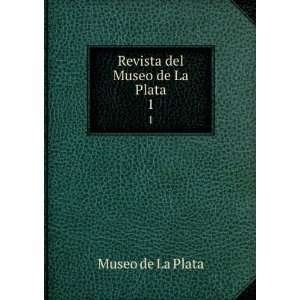 Revista del Museo de La Plata. 1 Museo de La Plata Books