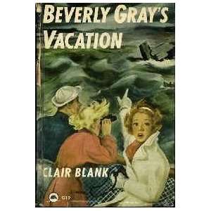  Beverly Grays Vacation (Beverly Gray, 19) Clair Blank 