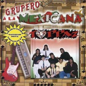  Grupero a La Mexicana Grupo Toppaz Music