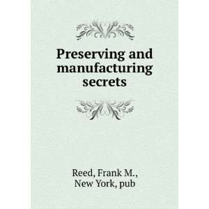   and manufacturing secrets. 8 Frank M., New York, pub Reed Books