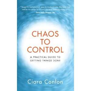  Chaos to Control A Practical Guide to Getting Things Done 