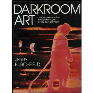  Darkroom art (9780817437084) Jerry Burchfield Books