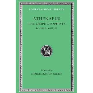 Athenaeus: The Deipnosophists, Volume VII, Books XIV.653b XV (Loeb 