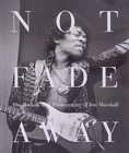 Not Fade Away by David Fahey, Jim Marshall (2000, Paperback, Reprint 