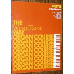  The Wurlitzer Way (Country Hits) Organ Course Part 8 (A 