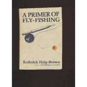  A Primer of Fly Fishing Roderick Haig Brown Books