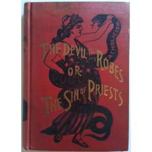  The Devil in Robes or The Sin of Priests D.D. Rev. J 