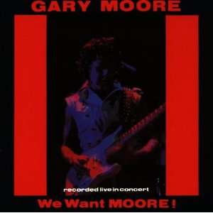  We Want Moore Gary Moore Music