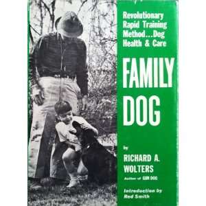  Training the Family Dog., a Revolutionary Rapid Training 