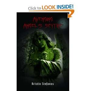  Avenging AngelS Scythe (9781257115686) Kristin Stefanos 