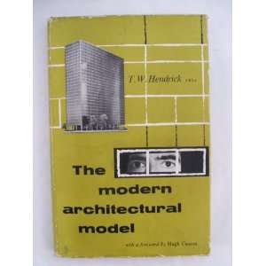  The Modern Architectural Model T. W. Hendrick Books