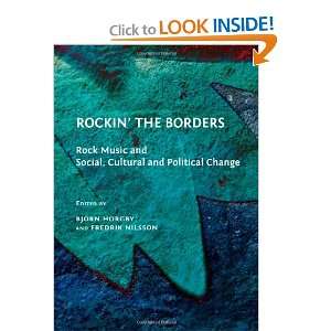  Rockin the Borders: Rock Music and Social, Cultural and 