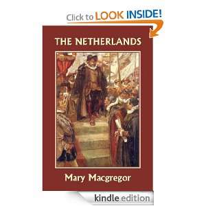 The Netherlands (Yesterdays Classics) Mary Macgregor   