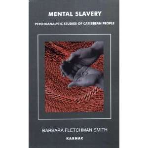 Mental Slavery Psychoanalytic Studies of Caribbean People