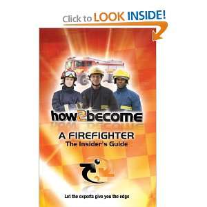  How To Become A Firefighter The Insiders Guide 