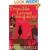 Trouble Loves Company by Angie Daniels (Aug 28, 2007)