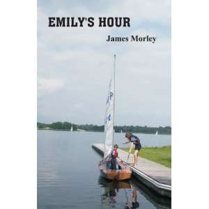  Emilys Hour (9780954888039) James Morley Books