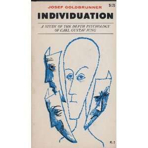 Individuation a Study of the Depth Psychology of Carl Gustav Jung 