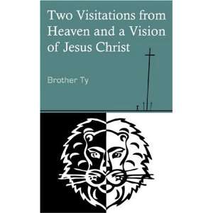   Heaven and a Vision of Jesus Christ (9781847480491) Brother Ty Books
