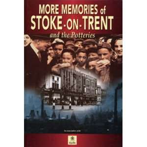  More Memories of Stoke on Trent and the Potteries 