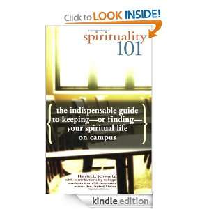 Spirituality 101 The Indispensable Guide to Keeping Or Finding Your 