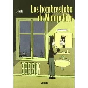  Los hombres lobo de Montpellier (9788415163183): Jason 