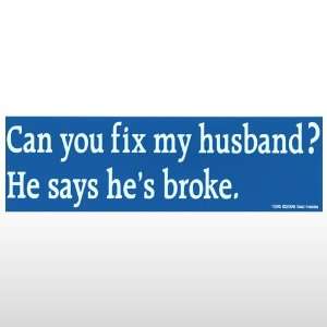  574 Can You Fix My Husband Bumper Sticker: Toys & Games
