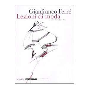   Gianfranco Ferré. Lezioni di moda (9788831798983) M. L. Frisa Books