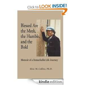 Blessed Are the Meek, the Humble, and the Bold Memoir of a Remarkable 