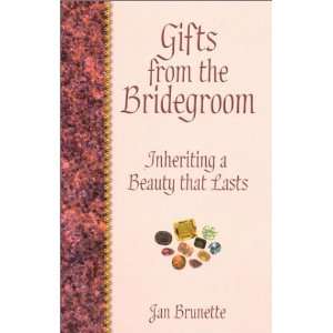  Gifts from the Bridegroom Inheriting Beauty that Last 