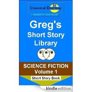 Gregs Short Story Library, Science Fiction Volume 1 Gregory S 