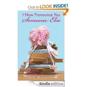 Now Pronounce You Someone Else Erin McCahan  Kindle 